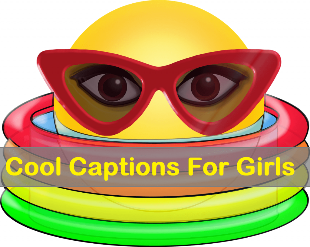 Cool Captions For Girls