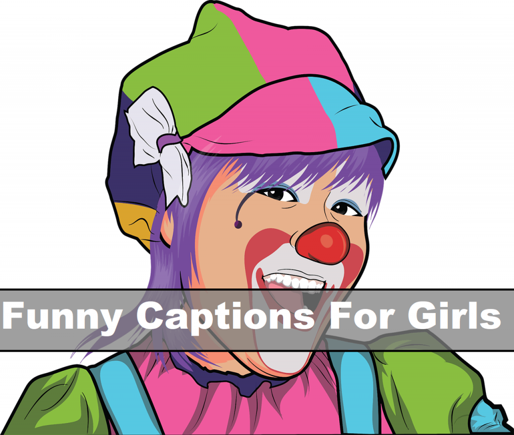 Funny Captions For Girls
