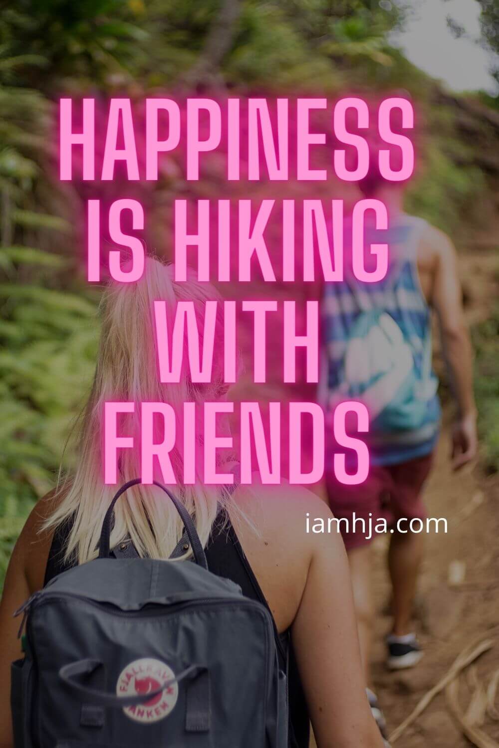 Happiness is hiking with friends.