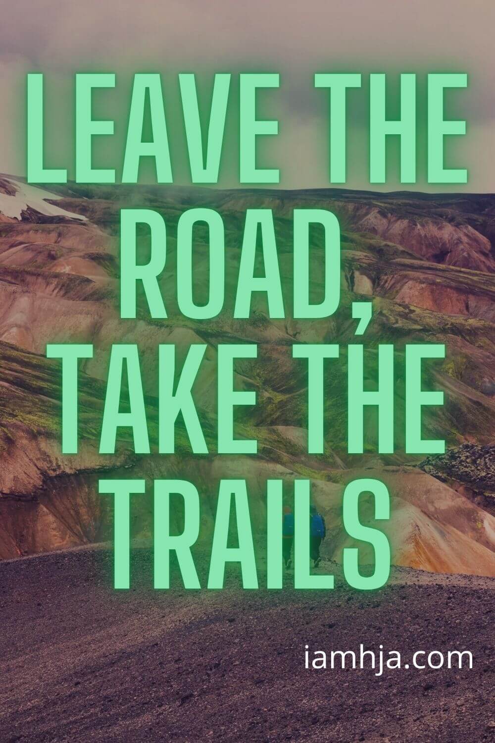 Leave the road, take the trails.