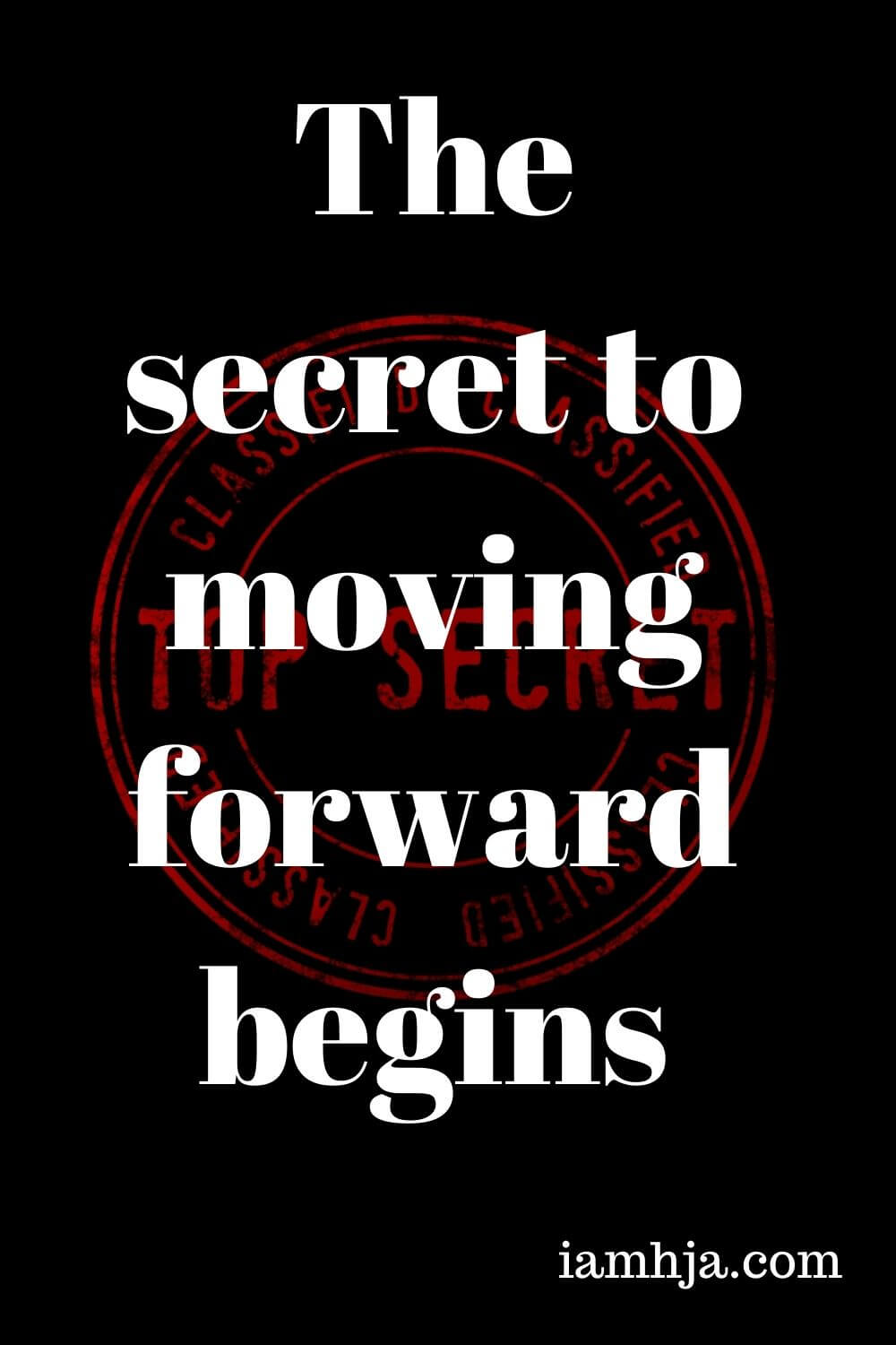 The secret to moving forward begins