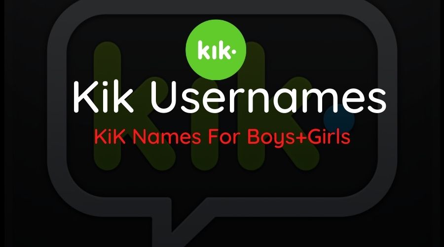 Kik Usernames & Names For Boys+Girls 2023
