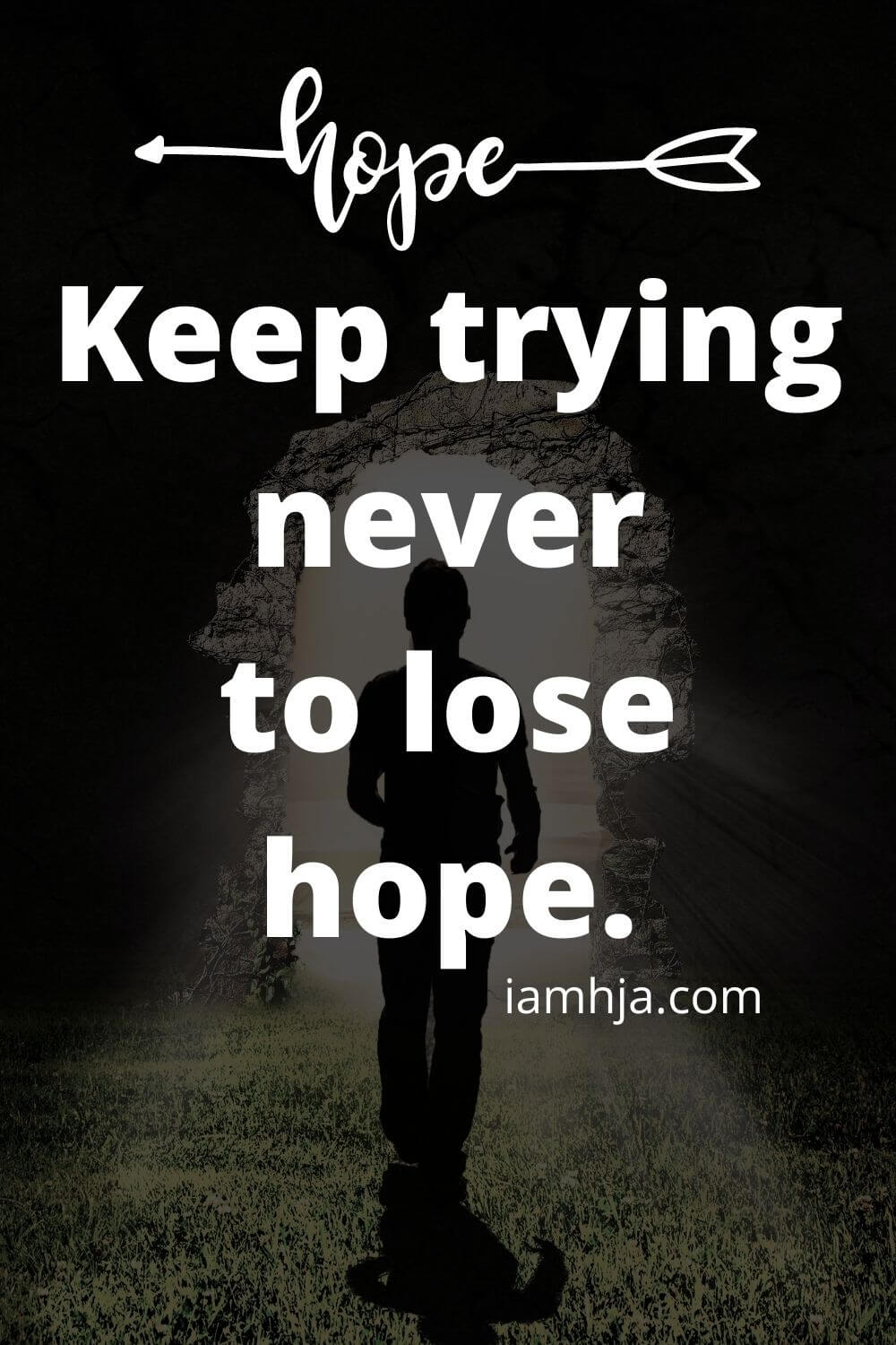 Keep trying never to lose hope