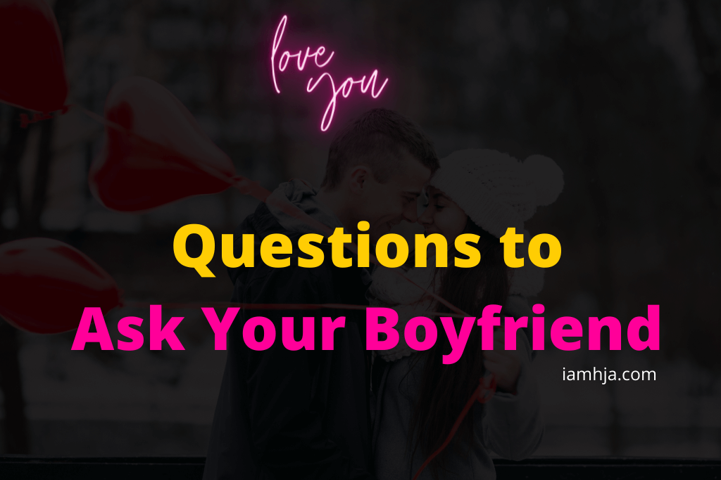 Questions to Ask Your Boyfriend