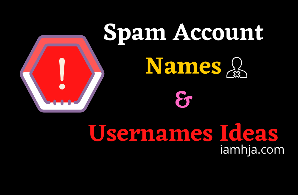 Spam Account Names & Usernames Ideas