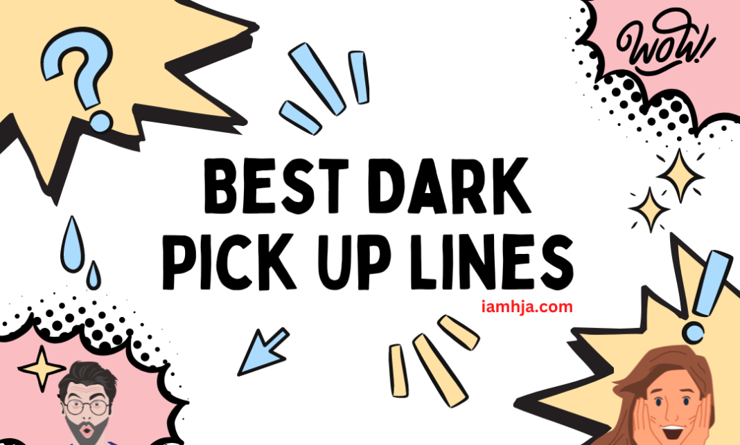 Best Dark Pick Up Lines