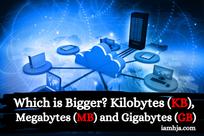 Which is Bigger Kilobytes (KB), Megabytes (MB) and Gigabytes (GB)