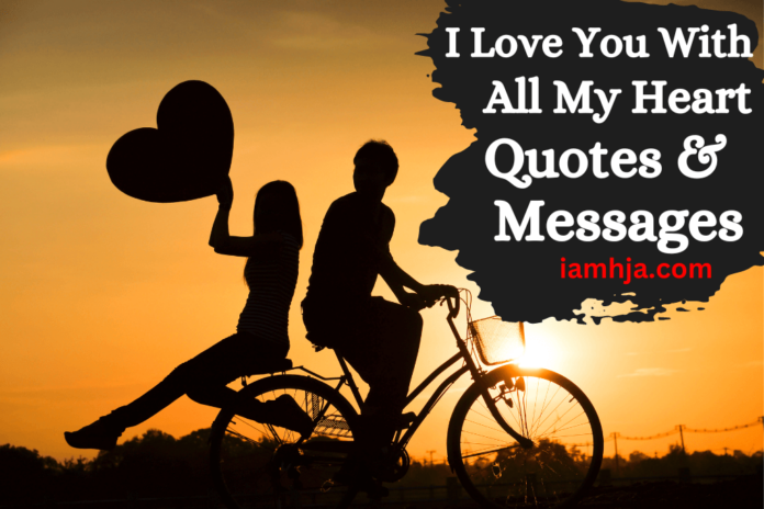 I Love You With All My Heart Quotes & Messages