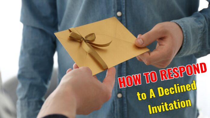 How To Respond to A Declined Invitation